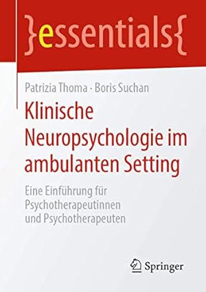 Image du vendeur pour Klinische Neuropsychologie im ambulanten Setting: Eine Einf ¼hrung f ¼r Psychotherapeutinnen und Psychotherapeuten (essentials) (German Edition) [Soft Cover ] mis en vente par booksXpress