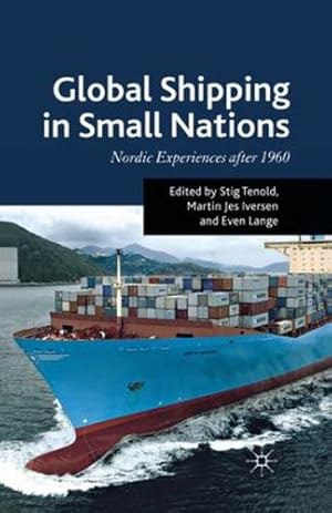 Imagen del vendedor de Global Shipping in Small Nations: Nordic Experiences after 1960 [Paperback ] a la venta por booksXpress