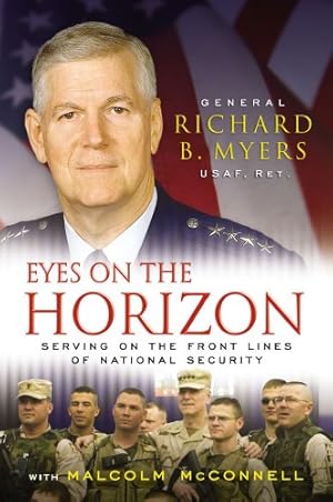 Seller image for Eyes on the Horizon: Serving on the Front Lines of National Security by Myers, Gen. Richard [Paperback ] for sale by booksXpress