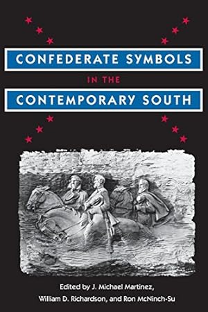 Seller image for Confederate Symbols in the Contemporary South by J. Michael Martinez, William D. Richardson, Ron McNinch-Su [Paperback ] for sale by booksXpress