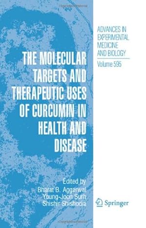 Image du vendeur pour The Molecular Targets and Therapeutic Uses of Curcumin in Health and Disease (Advances in Experimental Medicine and Biology) [Hardcover ] mis en vente par booksXpress