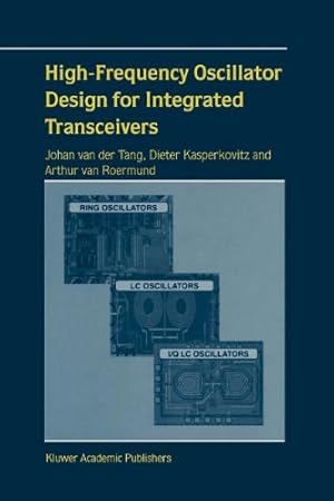 Imagen del vendedor de High-Frequency Oscillator Design for Integrated Transceivers (The Springer International Series in Engineering and Computer Science) by Kasperkovitz, Dieter, van der Tang, J., van Roermund, Arthur H.M. [Paperback ] a la venta por booksXpress