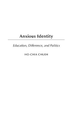 Imagen del vendedor de Anxious Identity: Education, Difference and Politics (Critical Studies in Education and Culture Series,) [Hardcover ] a la venta por booksXpress