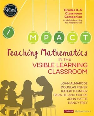 Seller image for Teaching Mathematics in the Visible Learning Classroom, Grades 3-5 (Corwin Mathematics Series) by Almarode, John T., Fisher, Doug B., Thunder, Kateri, Moore, Sara Delano, Hattie, John, Frey, Nancy [Paperback ] for sale by booksXpress