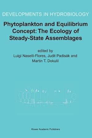 Bild des Verkufers fr Phytoplankton and Equilibrium Concept: The Ecology of Steady-State Assemblages: Proceedings of the 13th Workshop of the International Association of . September 2002 (Developments in Hydrobiology) [Hardcover ] zum Verkauf von booksXpress