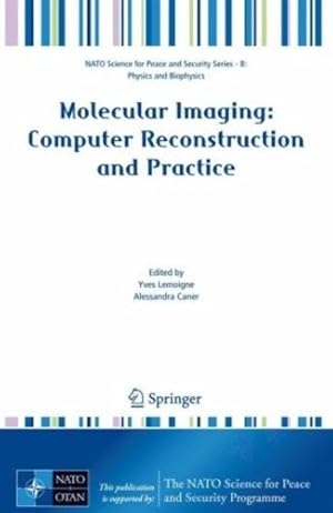 Immagine del venditore per Molecular Imaging: Computer Reconstruction and Practice (NATO Science for Peace and Security Series B: Physics and Biophysics) [Hardcover ] venduto da booksXpress