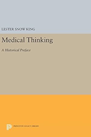 Seller image for Medical Thinking: A Historical Preface (Princeton Legacy Library) by King, Lester Snow [Hardcover ] for sale by booksXpress