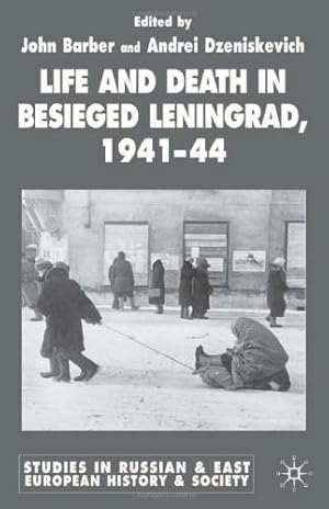 Seller image for Life and Death in Besieged Leningrad, 1941-1944 (Studies in Russian and East European History and Society) [Hardcover ] for sale by booksXpress