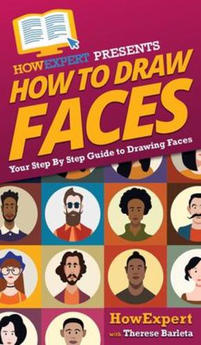 Seller image for How To Draw Faces: Your Step By Step Guide To Drawing Faces [Hardcover ] for sale by booksXpress
