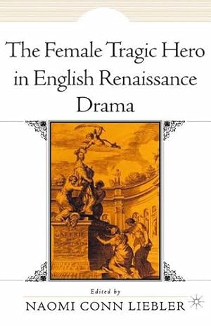 Seller image for The Female Tragic Hero in English Renaissance Drama [Paperback ] for sale by booksXpress
