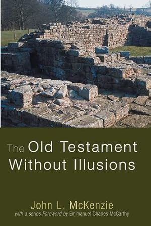 Immagine del venditore per The Old Testament Without Illusions (John L. McKenzie Reprints) [Soft Cover ] venduto da booksXpress