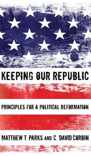 Bild des Verkufers fr Keeping our Republic by Parks, Matthew T., Corbin, C. David [Hardcover ] zum Verkauf von booksXpress