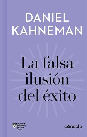 Seller image for Falsa ilusi³n del ©xito / Delusion of Success: How optimism suffocates executive decisions (Imprescindibles) (Spanish Edition) by Kahneman, Daniel [Hardcover ] for sale by booksXpress