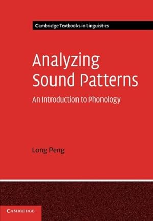 Immagine del venditore per Analyzing Sound Patterns: An Introduction to Phonology (Cambridge Textbooks in Linguistics) by Peng, Long [Paperback ] venduto da booksXpress