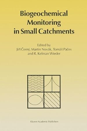 Immagine del venditore per Biogeochemical Monitoring in Small Catchments: Refereed papers from BIOGEOMON, The Symposium on Ecosystem Behaviour: Evaluation of Integrated . Prague, Czech Republic, September 1820, 1993 [Paperback ] venduto da booksXpress