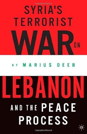 Seller image for Syrias Terrorist War on Lebanon and the Peace Process [Hardcover ] for sale by booksXpress