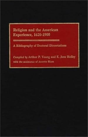 Immagine del venditore per Religion and the American Experience, 1620-1900: A Bibliography of Doctoral Dissertations (Bibliographies and Indexes in Religious Studies) by Holley, Edward J, Young, Arthur P. [Hardcover ] venduto da booksXpress