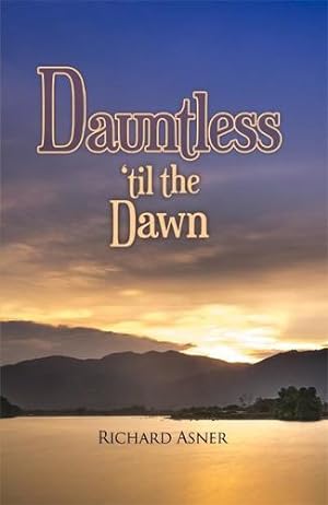 Seller image for Dauntless 'til the Dawn by Asner, Richard [Hardcover ] for sale by booksXpress