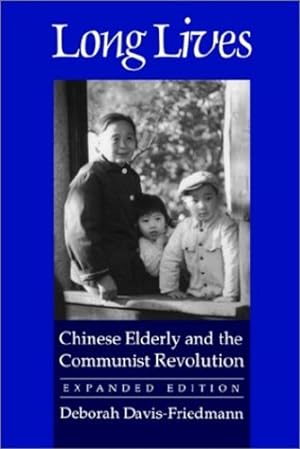 Seller image for Long Lives: Chinese Elderly and the Communist Revolution. Expanded Edition by Davis-Friedmann, Deborah [Paperback ] for sale by booksXpress