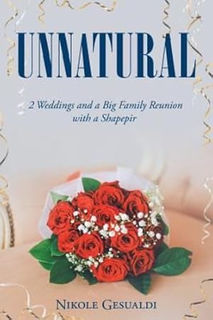 Immagine del venditore per Unnatural: Two Weddings and a Big Family Reunion with a Shapepir [Soft Cover ] venduto da booksXpress