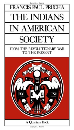 Bild des Verkufers fr The Indians in American Society (Quantum Books) by Prucha, Francis Paul [Paperback ] zum Verkauf von booksXpress