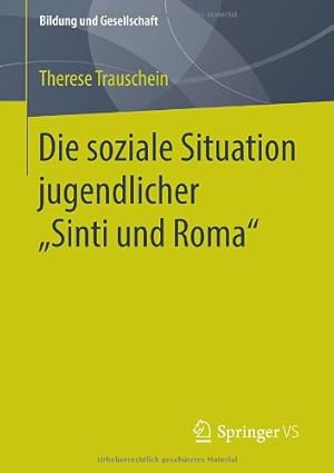 Immagine del venditore per Die soziale Situation jugendlicher Sinti und Roma (Bildung und Gesellschaft) (German Edition) by Trauschein, Therese [Paperback ] venduto da booksXpress