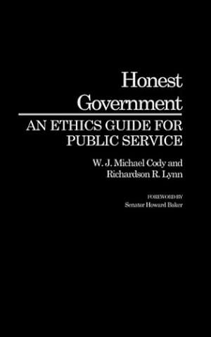 Image du vendeur pour Honest Government: An Ethics Guide for Public Service by Michael Cody, W J, Lynn, R. [Hardcover ] mis en vente par booksXpress