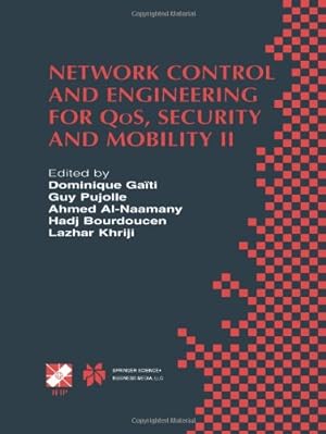 Seller image for Network Control and Engineering for QoS, Security and Mobility: IFIP TC6 / WG6.2 & WG6.7 Conference on Network Control and Engineering for QoS, . in Information and Communication Technology) [Paperback ] for sale by booksXpress