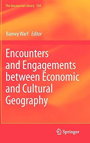 Imagen del vendedor de Encounters and Engagements between Economic and Cultural Geography (GeoJournal Library) [Hardcover ] a la venta por booksXpress