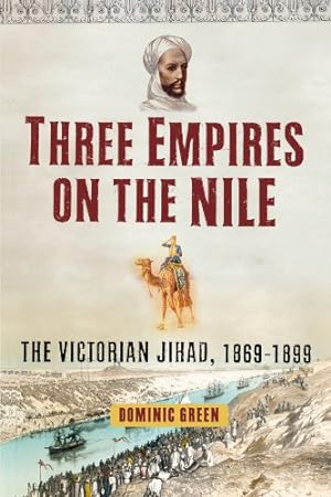 Seller image for Three Empires on the Nile: The Victorian Jihad, 1869-1899 [Soft Cover ] for sale by booksXpress