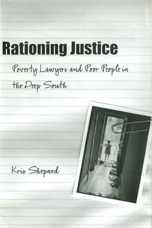 Seller image for Rationing Justice: Poverty Lawyers and Poor People in the Deep South (Making the Modern South) by Shepard, Kris [Paperback ] for sale by booksXpress