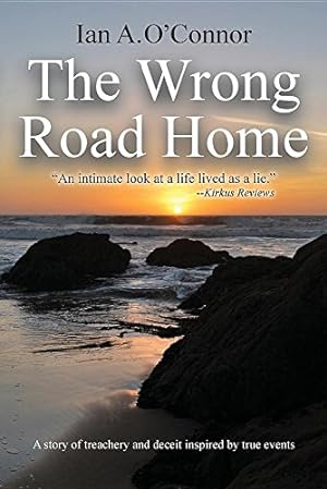 Seller image for THE WRONG ROAD HOME: A Story of Treachery and Deceit Inspired by True Events by O'Connor, Ian A. [Paperback ] for sale by booksXpress