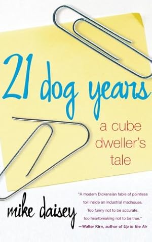 Imagen del vendedor de 21 Dog Years: A Cube Dweller's Tale by Daisey, Mike [Paperback ] a la venta por booksXpress