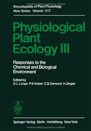 Imagen del vendedor de Physiological Plant Ecology III: Responses to the Chemical and Biological Environment (Encyclopedia of Plant Physiology) by Lange, O. L., Nobel, P. S., Osmond, C. B., Ziegler, H. [Paperback ] a la venta por booksXpress