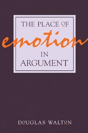 Imagen del vendedor de The Place of Emotion in Argument by Walton, Douglas [Paperback ] a la venta por booksXpress