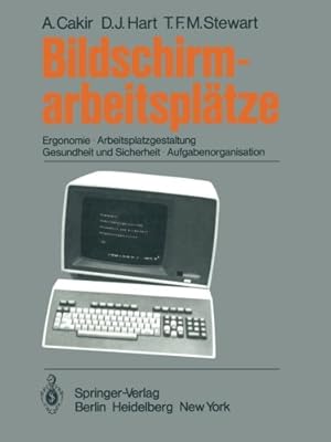 Seller image for Bildschirmarbeitsplätze: Ergonomie Arbeitsplatzgestaltung Gesundheit und Sicherheit Aufgabenorganisation (German Edition) by Cakir, A., Hart, D. J., Stewart, T. F. M. [Paperback ] for sale by booksXpress