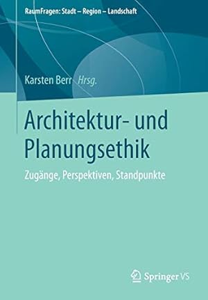 Seller image for Architektur- und Planungsethik: Zugänge, Perspektiven, Standpunkte (RaumFragen: Stadt Region Landschaft) (German Edition) [Paperback ] for sale by booksXpress