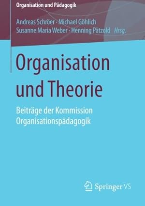 Seller image for Organisation und Theorie: Beiträge der Kommission Organisationspädagogik (Organisation und Pädagogik) (German Edition) [Paperback ] for sale by booksXpress