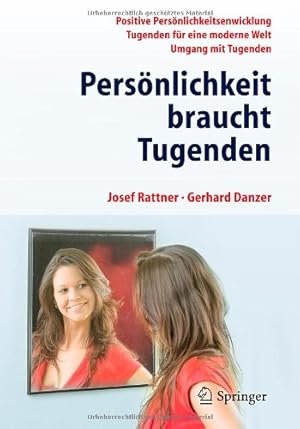 Bild des Verkufers fr Persönlichkeit braucht Tugenden: Positive Eigenschaften für eine moderne Welt (German Edition) by Rattner, Josef, Danzer, Gerhard [Paperback ] zum Verkauf von booksXpress