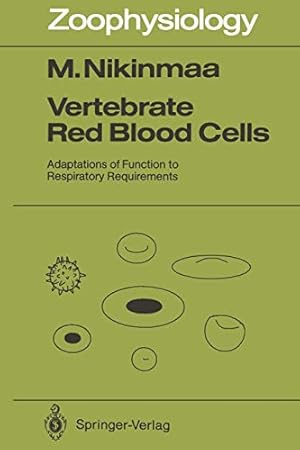 Bild des Verkufers fr Vertebrate Red Blood Cells: Adaptations of Function to Respiratory Requirements (Zoophysiology) [Soft Cover ] zum Verkauf von booksXpress