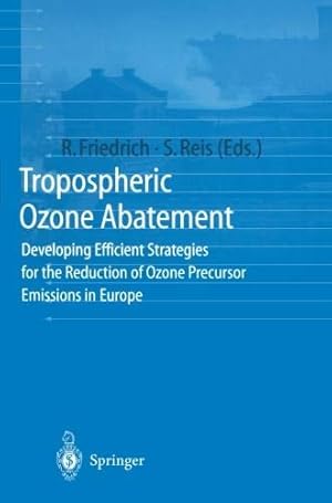 Immagine del venditore per Tropospheric Ozone Abatement: Developing Efficient Strategies for the Reduction of Ozone Precursor Emissions in Europe [Soft Cover ] venduto da booksXpress