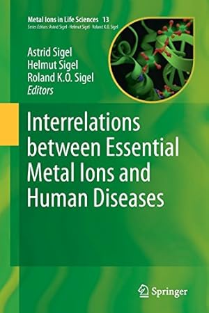 Immagine del venditore per Interrelations between Essential Metal Ions and Human Diseases (Metal Ions in Life Sciences) [Paperback ] venduto da booksXpress