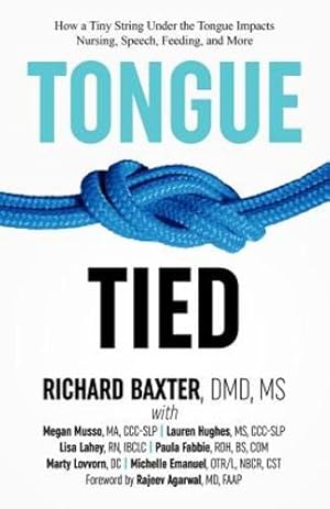 Imagen del vendedor de Tongue-Tied: How a Tiny String Under the Tongue Impacts Nursing, Speech, Feeding, and More [Soft Cover ] a la venta por booksXpress