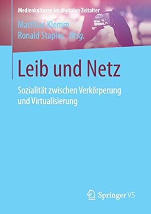 Image du vendeur pour Leib und Netz: Sozialität zwischen Verkörperung und Virtualisierung (Medienkulturen im digitalen Zeitalter) (German Edition) [Soft Cover ] mis en vente par booksXpress