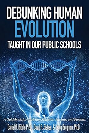 Seller image for Debunking Human Evolution Taught in Our Public Schools by Biddle, Daniel A, Bisbee, David a, Bergman, Dr Jerry [Paperback ] for sale by booksXpress