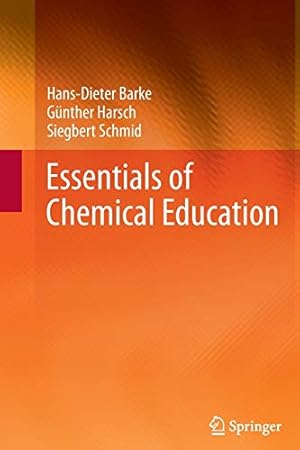 Imagen del vendedor de Essentials of Chemical Education by Barke, Hans-Dieter, Harsch, Günther, Schmid, Siegbert [Paperback ] a la venta por booksXpress