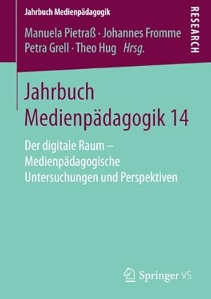 Seller image for Jahrbuch Medienpädagogik 14: Der digitale Raum - Medienpädagogische Untersuchungen und Perspektiven (German Edition) [Paperback ] for sale by booksXpress