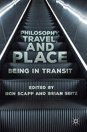 Immagine del venditore per Philosophy, Travel, and Place: Being in Transit [Hardcover ] venduto da booksXpress