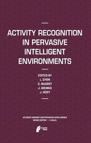 Seller image for Activity Recognition in Pervasive Intelligent Environments (Atlantis Ambient and Pervasive Intelligence) [Paperback ] for sale by booksXpress