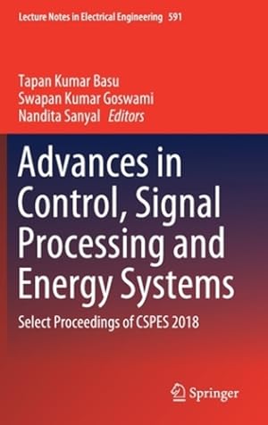 Seller image for Advances in Control, Signal Processing and Energy Systems: Select Proceedings of CSPES 2018 (Lecture Notes in Electrical Engineering) [Hardcover ] for sale by booksXpress